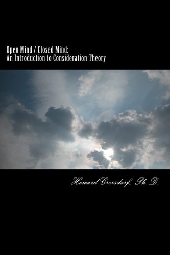 Open Mind / Closed Mind An Introduction to Consideration Theory