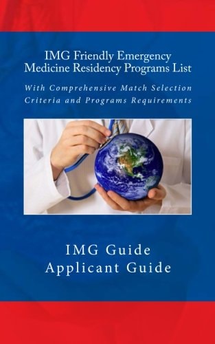 IMG Friendly Emergency Medicine Residency Programs List With Comprehensive Match Selection Criteria and Programs Requirements