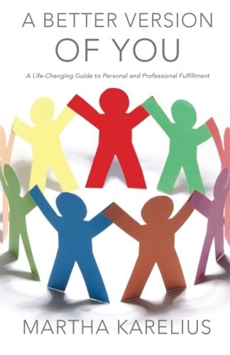 A Better Version of You A Life-Changing Guide to Personal and Professional Fulfillment