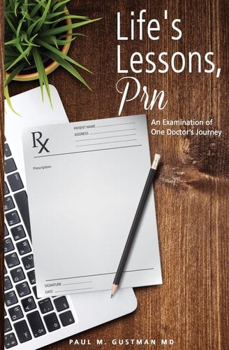 Life's Lessons, Prn Examination of One Doctor's Journey