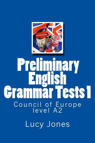 Preliminary English Grammar Tests 1 Council of Europe Level A2