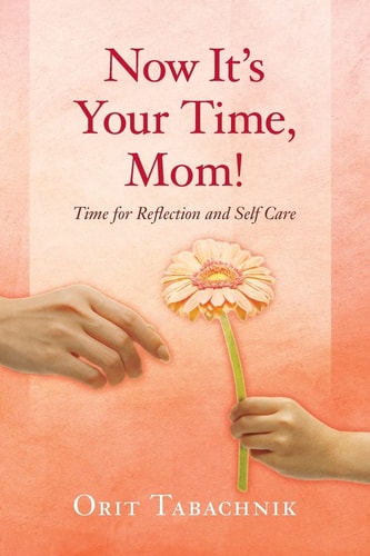 Now It's Your Time, Mom! Time for Reflection and Self-Care