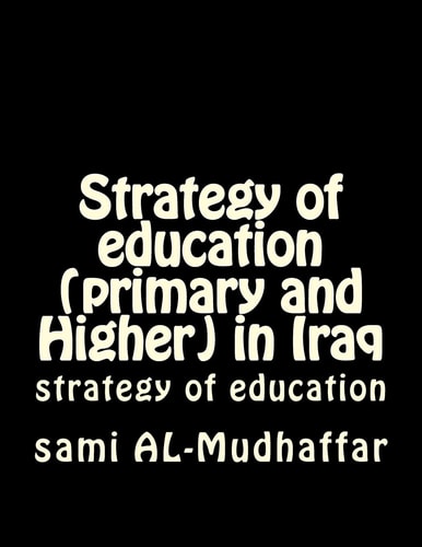 Strategy of Education (primary and Higher) in Iraq Strategy of Education