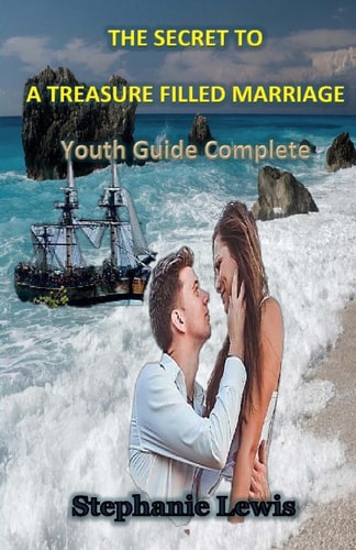 The Secret to a Treasure Filled Marriage Youth Guide Complete