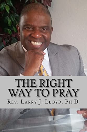 The Right Way To Pray A Handy Guide to a Successful Prayer Life