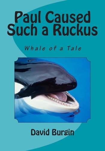 Paul Caused Such a Ruckus Whale of a Tale