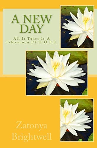 A New Day All It Takes Is A Tablespoon Of Hope!