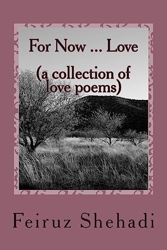 For Now ... Love (a Collection of Love Poems)