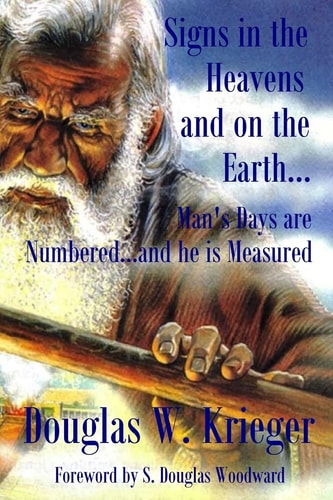 Signs In The Heavens and On The Earth Man's Days are Numbered...and He is Measured