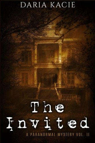 The Invited A Paranormal Mystery Vol. II