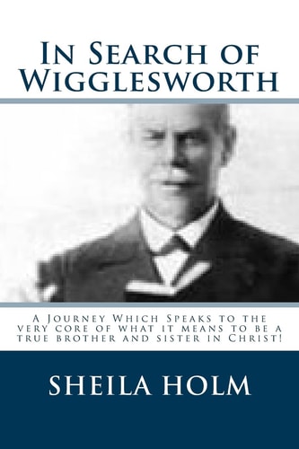 In Search of Wigglesworth A Journey Which Speaks To The Very Core...