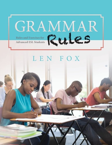 Grammar Rules Rules and Exercises for Advanced ESL Students