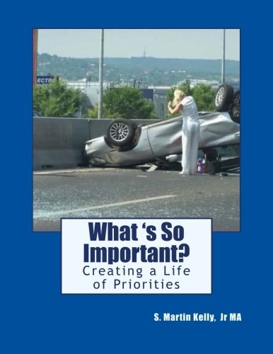 What Is So Important? Creating a Life of Priorities