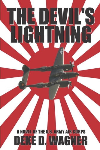 The Devil's Lightning A Novel of the U. S. Army Air Corps
