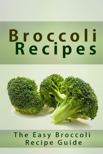 Broccoli Recipes The Easy Broccoli Recipe Guide