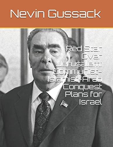 Red Star Over Jerusalem Communist-Islamist-Arab Conquest Plans for Israel