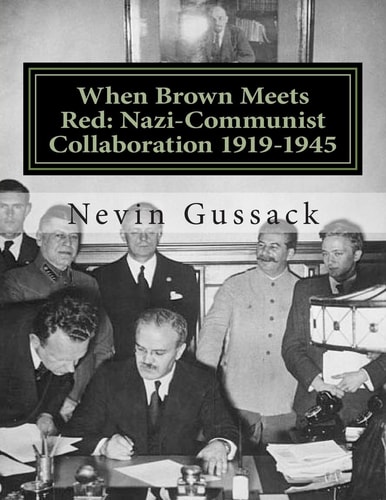 When Brown Meets Red Nazi-Communist Collaboration 1919-1945