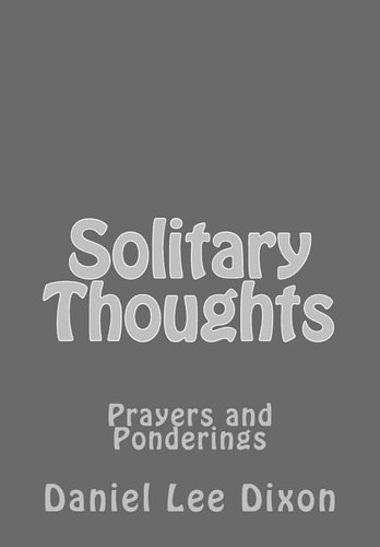 Solitary Thoughts Prayers and Ponderings