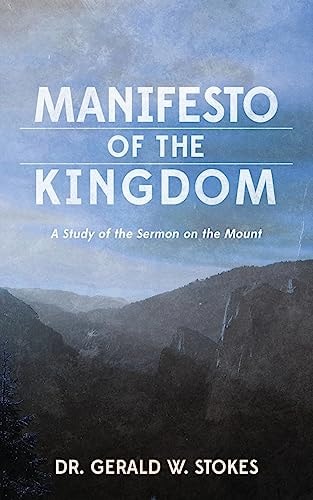 Manifesto of the Kingdom A Study of the Sermon on the Mount