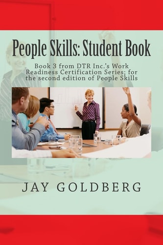 People Skills: Student Book Book 3 from DTR Inc. 's Work Readiness Certification Series; for the Second Edition of People Skills