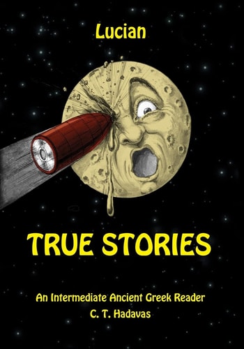 Lucian, True Stories An Intermediate Ancient Greek Reader