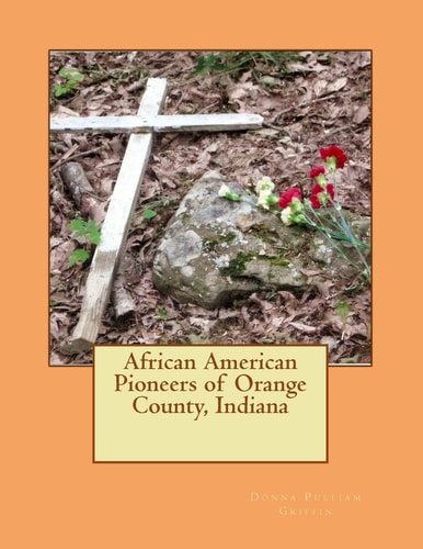African American Pioneers of Orange County, Indiana