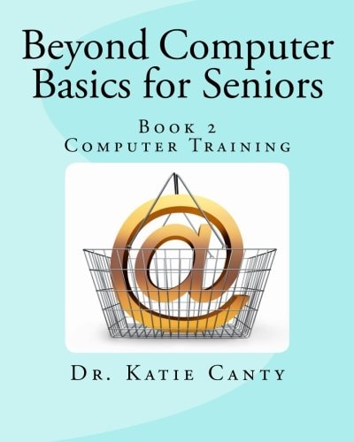 Beyond Computer Basics for Seniors Book 2 Computer Training