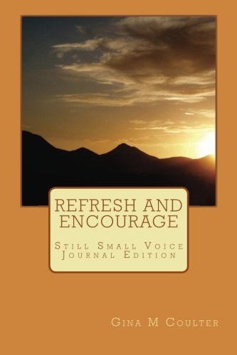 Refresh and Encourage Still Small Voice