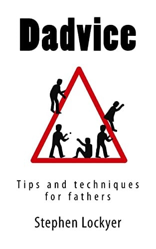 Dadvice Tips and Techniques for Fathers