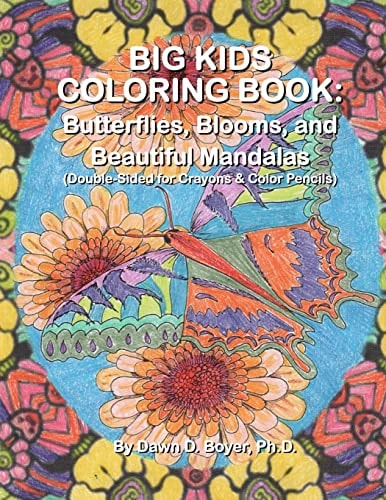 Big Kids Coloring Book Butterflies, Blooms, and Beautiful Mandalas: Double-Sided for Crayons and Color Pencils