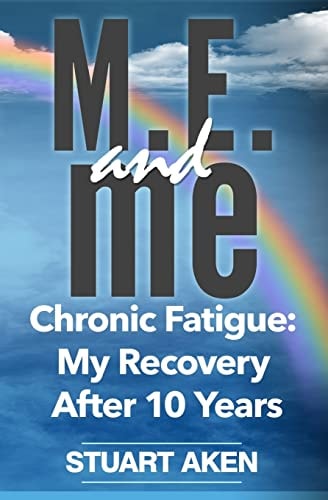 M.E. and Me Chronic Fatigue: My Recovery After 10 Years