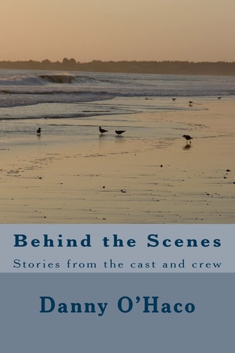 Behind the Scenes Stories from the Cast and Crew