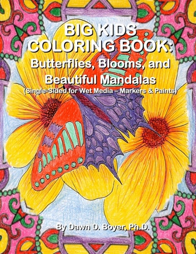 Big Kids Coloring Book Butterflies, Blooms, and Beautiful Mandalas: Single-Sided for Wet Media - Markers and Paints