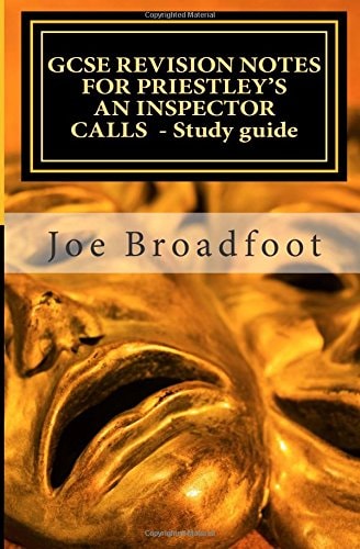 GCSE REVISION NOTES for PRIESTLEY's an INSPECTOR CALLS - Study Guide (All Acts, Page-By-page Analysis)