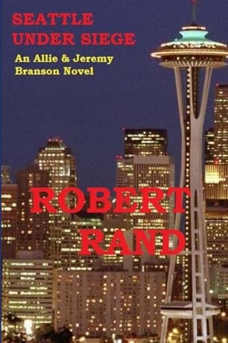 Seattle Under Siege An Allie and Jeremy Branson Detective Novel