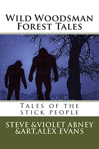 Wild Woodsman Forest Tales Tales of the Stick People