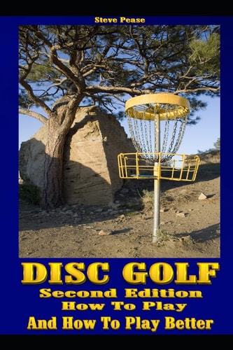 Disc Golf How to Play, and How to Play Better