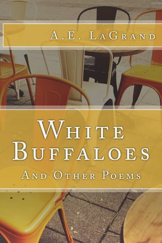 White Buffaloes And Other Poems