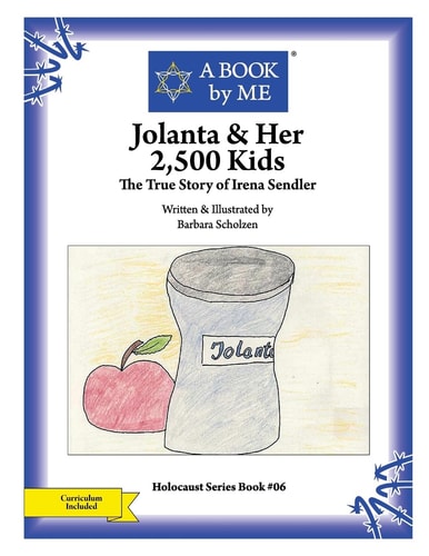 Jolanta & Her 2,500 Kids The True Story of Irena Sendler