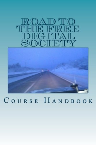 Road to the Free Digital Society Course Handbook