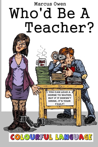 Who'd Be a Teacher? 2 Colourful Language