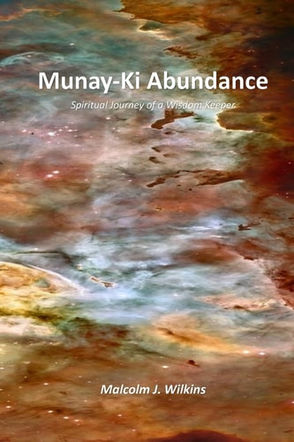 Munay-Ki Abundance Spiritual Journey of a Wisdom Keeper