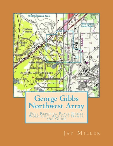 George Gibbs Northwest Array Full Reports, Place Names, Word List, Artifact Names, and Guide