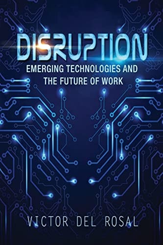 Disruption Emerging Technologies and the Future of Work