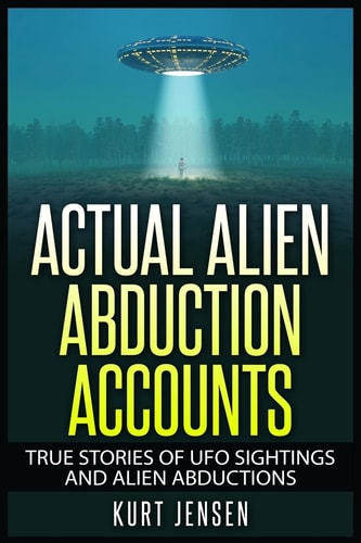 Actual Alien Abduction Accounts