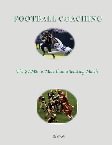 Coaching Football--The Game Is More Than a Jousting Match Coaching the Impact Areas of the Game