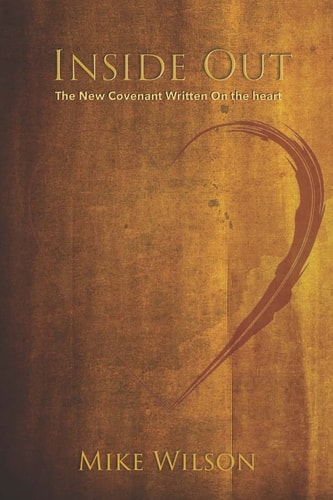 Inside Out The New Covenant Written on the Heart