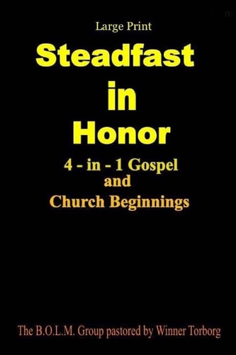 Steadfast in Honor - Large Print 4-In-1 Gospel and Church Beginnings