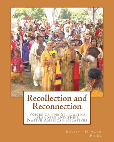 Recollection and Reconnection Voices of the St. David's Islanders and Their Native American Relatives