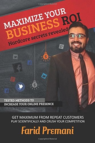 Maximize Your Business ROI Scientifically - Hardcore Secrets Revealed Stepwise Training Approach for Small Business Owners and Marketing Startups on Growing Sales